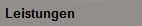 Leistungen